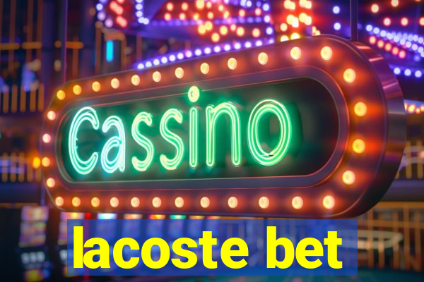 lacoste bet